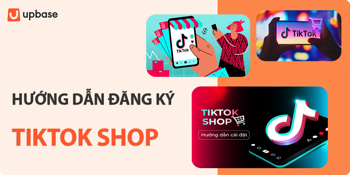Cách tạo TikTok Shop & Hướng dẫn đăng ký bán hàng (từ A - Z)