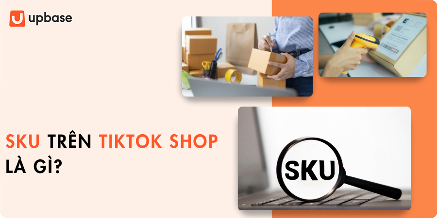SKU người bán TikTok là gì? Cách tạo & Nhập SKU TikTok Shop