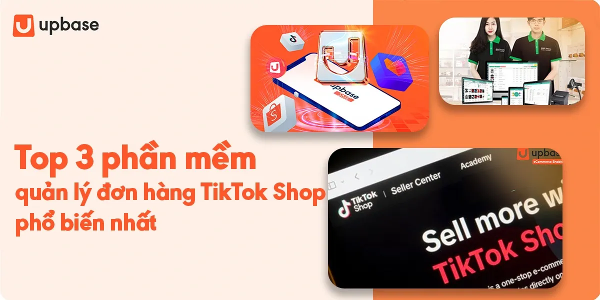 TOP +3 phần mềm quản lý đơn hàng TikTok Shop phổ biến nhất