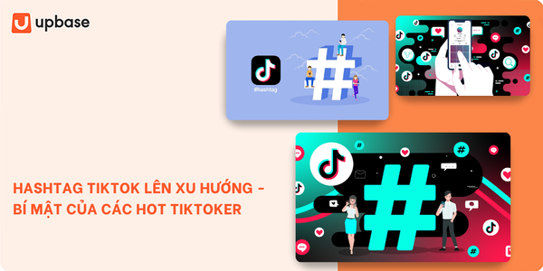 Hashtag TikTok lên xu hướng: Bí kíp giúp video viral, nhiều view